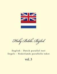 bokomslag Holy Bible. Bijbel: English - Dutch Parallel Text. Engels - Nederlands Parallelle Tekst