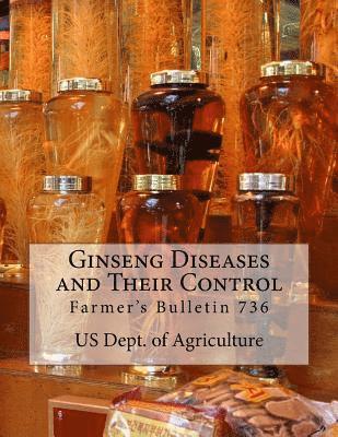 Ginseng Diseases and Their Control: Farmer's Bulletin 736 1