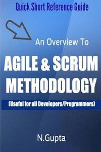 bokomslag Agile and Scrum Methodology: Quick Short Reference Guide To Agile and Scrum Methodology