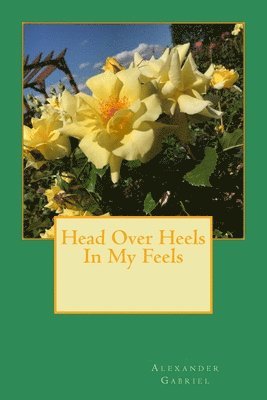 Head Over Heels In My Feels
