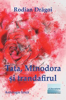 Tata, Minodora Si Trandafirul: Antologie Lirica 1