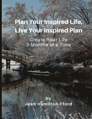 bokomslag Plan Your Inspired Life, Live Your Inspired Plan: Create Your Life 3-Months at a Time