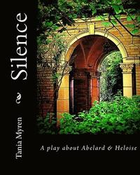 bokomslag Silence: A play about Abelard & Heloise