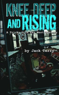 bokomslag Knee Deep And Rising: A Tricky Dick Key West Mystery