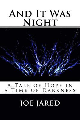 bokomslag And It Was Night: A Tale of Hope in a Time of Darkness