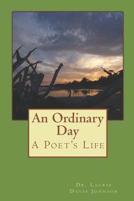 An Ordinary Day: A Poet's Life 1