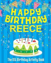 bokomslag Happy Birthday Reece - The Big Birthday Activity Book: (Personalized Children's Activity Book)