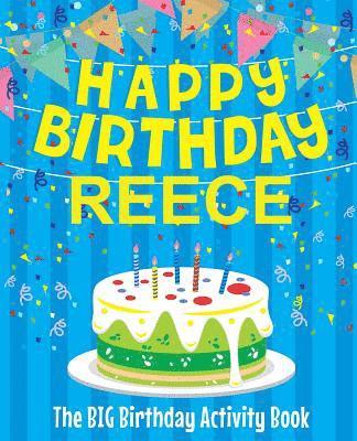Happy Birthday Reece - The Big Birthday Activity Book: (Personalized Children's Activity Book) 1
