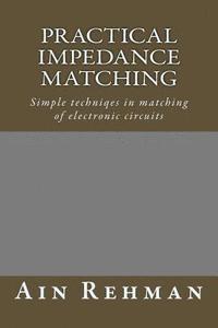 bokomslag Practical Impedance Matching: Simple techniqes in matching of electronic circuits