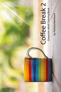 bokomslag Coffee Break 2: Grayscale Adult Coloring Book