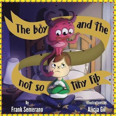 bokomslag The Boy and The Not So Tiny Fib