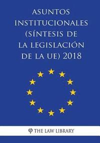 bokomslag Asuntos institucionales (Síntesis de la legislación de la UE) 2018