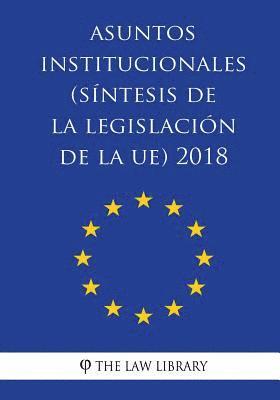bokomslag Asuntos institucionales (Síntesis de la legislación de la UE) 2018