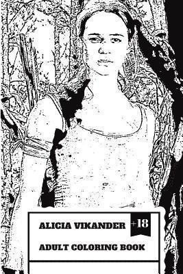 Alicia Vikander Adult Coloring Book: Famous Tomb Raider and Academy Award Winner, Hot Actress and Forbes Top Youth Actress Inspired Adult Coloring Boo 1
