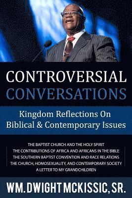 Controversial Conversations: Kingdom Reflections On Biblical & Contemporary Issues 1