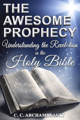 The Awesome Prophecy: Understanding The Revelation 1