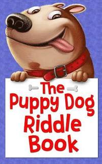 bokomslag The Puppy Dog Riddle Book