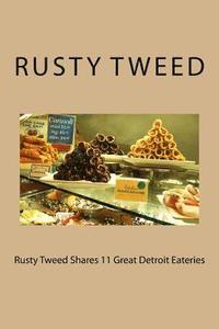 bokomslag Rusty Tweed Shares 11 Great Detroit Eateries