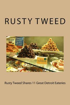 Rusty Tweed Shares 11 Great Detroit Eateries 1