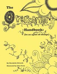 bokomslag The Overcomer's Handbook: Be an agent of change
