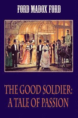 The Good Soldier: A Tale of Passion 1
