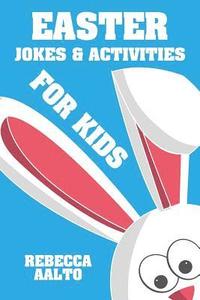 bokomslag Easter Jokes & Activities For Kids: Easter Basket Stuffer Gift