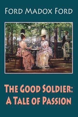 The Good Soldier: A Tale of Passion 1