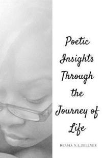 bokomslag Poetic Insights Through The Journey Of Life: Poetry