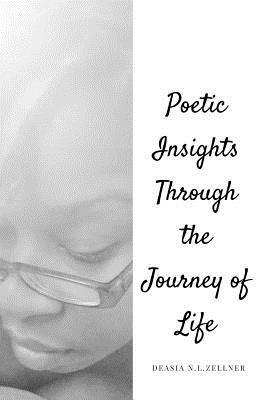 Poetic Insights Through The Journey Of Life: Poetry 1