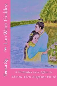 bokomslag Luo Water Goddess: A Forbidden Love Affair in Chinese Three Kingdoms Period