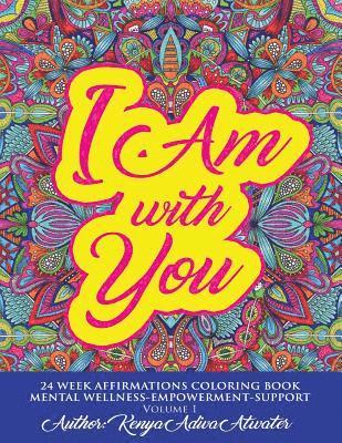 I am with you: Mental Wellness Coloring Book 1