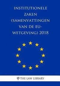 bokomslag Institutionele zaken (Samenvattingen van de EU-wetgeving) 2018