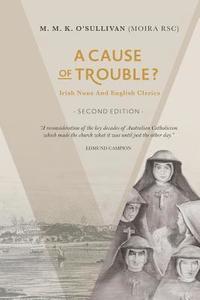 bokomslag A Cause of Trouble?: Irish Nuns and English Clerics