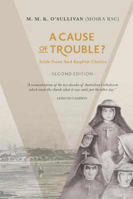 A Cause of Trouble?: Irish Nuns and English Clerics 1