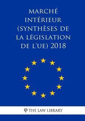 bokomslag Marché intérieur (Synthèses de la législation de l'UE) 2018