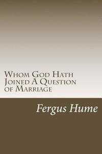 bokomslag Whom God Hath Joined A Question of Marriage