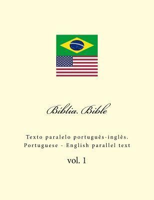 Biblia. Bible: Texto Paralelo Portuguès-Inglès. Portuguese - English Parallel Text 1