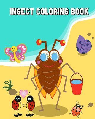 Insect Coloring Book: Bugs, Insects and Butterflies for Kids Ages 4-8 Plus Activities Book in One 1