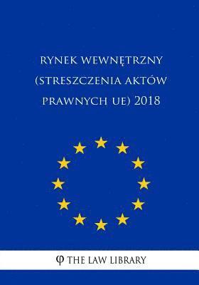 bokomslag Rynek Wewnetrzny (Streszczenia Aktów Prawnych Ue) 2018