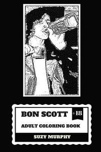 bokomslag Bon Scott Adult Coloring Book: AC/DC Lyricist and Lead Singer, Rip Legend and Hard Rock Icon Inspired Adult Coloring Book