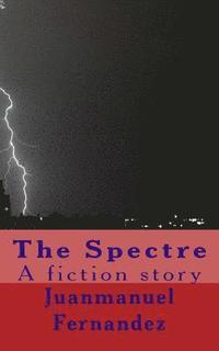 bokomslag The Spectre: A fiction story