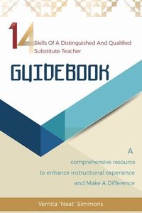 bokomslag 14 Skills Of A Distinguished And Qualified Substitute Teacher GUIDEBOOK
