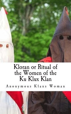 bokomslag Kloran or Ritual of the Women of the Ku Klux Klan