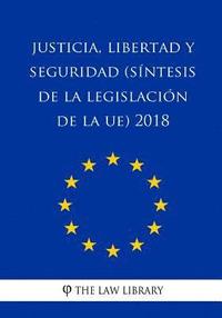 bokomslag Justicia, libertad y seguridad (Síntesis de la legislación de la UE) 2018