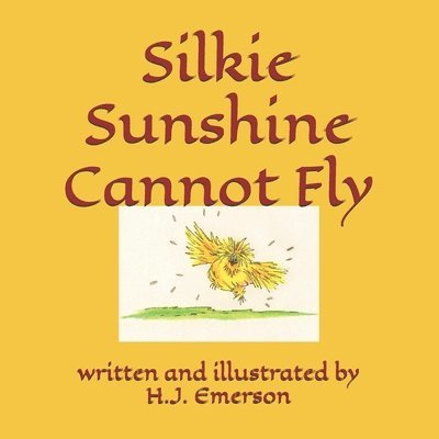 H. J. Emerson - Silkie Sunshine Cannot Fly, Häftad