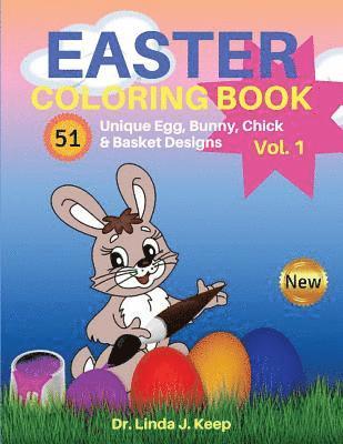 Easter Coloring Book: 51 Unique Egg, Bunny, Chick & Basket Designs