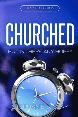 bokomslag Churched: But Is There Any Hope?