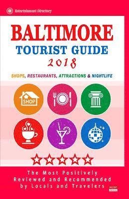 bokomslag Baltimore Tourist Guide 2018: Shops, Restaurants, Entertainment and Nightlife in Baltimore, Maryland (City Tourist Guide 2018)