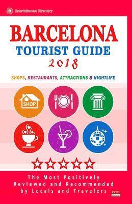 bokomslag Barcelona Tourist Guide 2018: Shops, Restaurants, Entertainment and Nightlife in Barcelona, Spain (City Tourist Guide 2018)