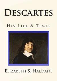 bokomslag Descartes: His Life & Times